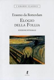 Elogio della follia. Ediz. integrale