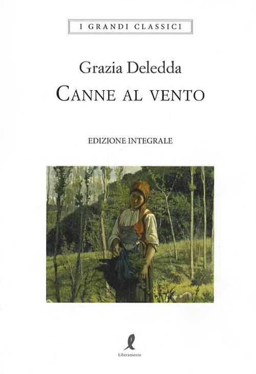 Canne al vento. Ediz. integrale - Grazia Deledda - copertina