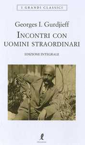 Libro Incontri con uomini straordinari Georges Ivanovic Gurdjieff