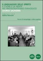 Il linguaggio dello spirito. Il cuore e la mente nel protestantesimo evangelico