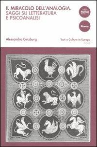 Il miracolo dell'analogia. Saggi su letteratura e psicoanalisi - Alessandra Ginzburg - copertina