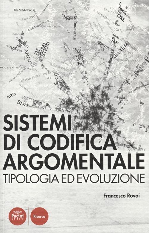 Sistemi di codifica argomentale. Tipologia ed evoluzione - Francesco Rovai - copertina