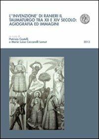 L' invenzione di Ranieri il taumaturgo tra XII e XIV secolo: agiografia ed immagini - copertina