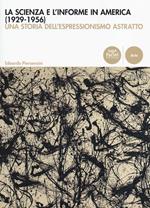 La scienza e l'informe in America (1929-1956). Una storia dell'espressionismo astratto