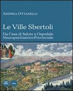 Le Ville Sbertoli da Casa di salute a Ospedale neuropsichiatrico provinciale