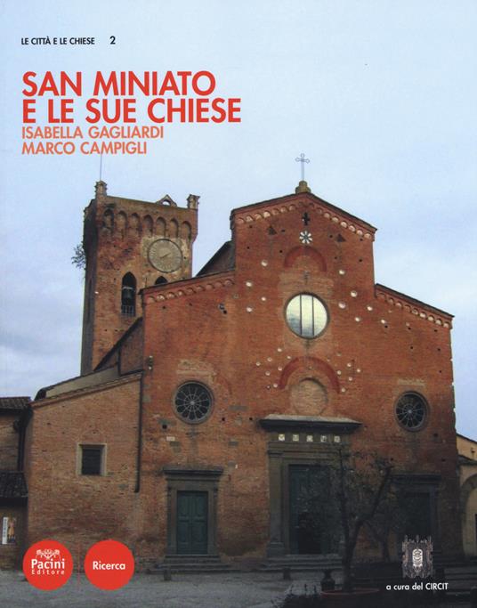 San Miniato e le sue chiese - Isabella Gagliardi,Marco Campigli - copertina