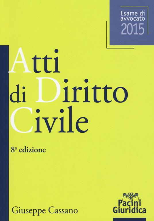 Atti di diritto civile. Esame di avvovato 2015 - Giuseppe Cassano - copertina