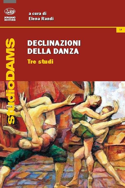 Declinazioni della danza. Tre studi - Elena Randi - copertina