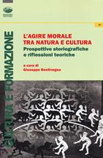 L'agire morale tra natura e cultura. Prospettive storiografiche e riflessioni teoriche