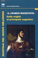 «Il crimen maiestatis». Dalle origini al principato augusteo