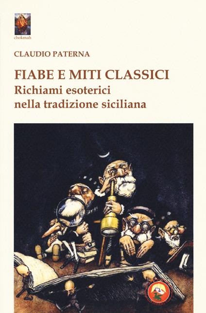 Fiabe e miti classici. Richiami esoterici nella tradizione siciliana - Claudio Paterna - copertina