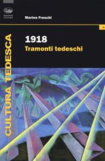 1918. Tramonti tedeschi