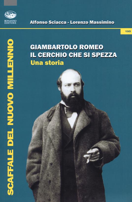 Giambartolo Romeo. Il cerchio che si spezza. Una storia - Alfonso Sciacca,Lorenzo Massimino - copertina