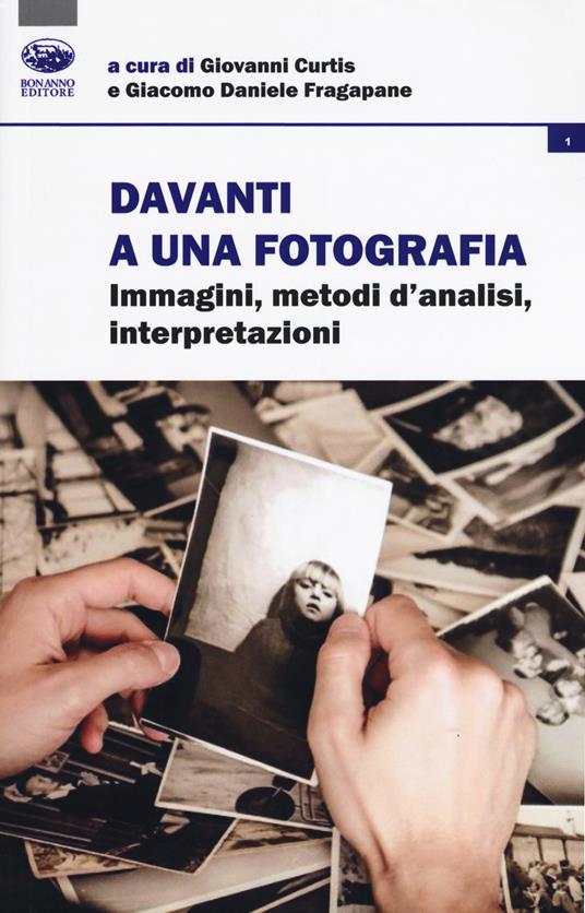 Davanti a una fotografia. Immagini, metodi d'analisi, interpretazioni - copertina