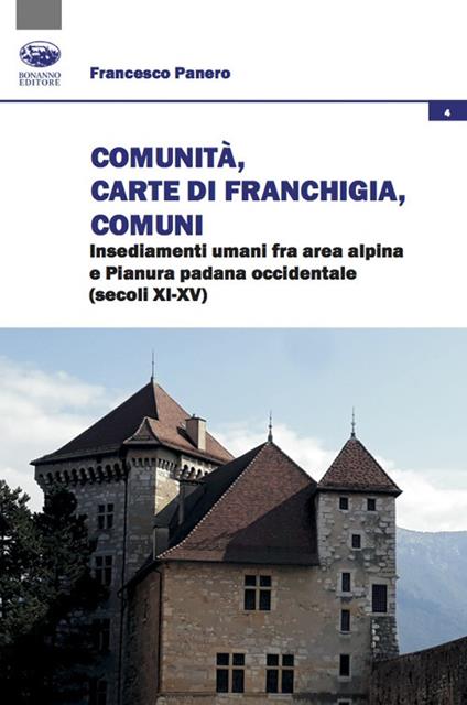 Comunità, Carte di franchigia, Comuni. Insediamenti umani fra area alpina e Pianura padana occidentale (secoli XI-XV) - Francesco Panero - copertina