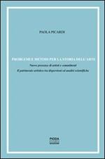 Problemi e metodi per la storia dell'arte. Nuove presenze di artisti e committenti. Il patrimonio artistico tra dispersioni ed analisi scientifiche