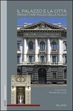 The palazzo and the city. Designing Piazza della Scala