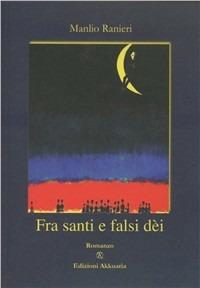 Fra santi e falsi dei - Manlio Ranieri - copertina