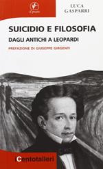 Suicidio e filosofia. Dagli antichi a Leopardi