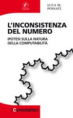 L'inconsistenza del numero. Ipotesi sulla natura della computabilità