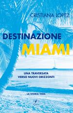 Destinazione Miami. Una traversata verso nuovi orizzonti