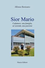 Sior Mario. Cadamuro: una famiglia, un'azienda, una passione