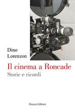 Il cinema a Roncade. Storie e ricordi