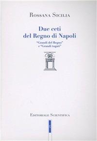 Due ceti del Regno di Napoli. «Grandi del regno» e «grandi togati» - Rossana Sicilia - copertina