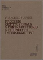 Processo costituzionale e contraddittorio nei conflitti intersoggettivi