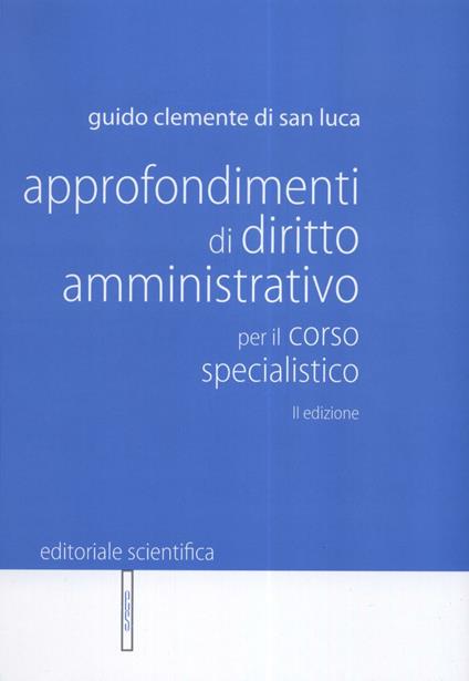 Approfondimenti di diritto amministrativo per il corso specialistico - Guido Clemente di San Luca - copertina