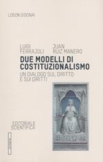 Due modelli di costituzionalismo. Un dialogo sul diritto e sui diritti