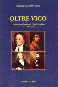 Oltre Vico. L'identità del passato a Napoli e Milano tra '700 e '800 - Valeria Giannantonio - copertina