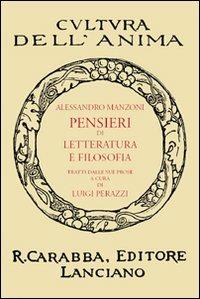 Pensieri di letteratura e filosofia tratti dalle sue prose - Alessandro Manzoni - copertina