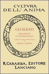 Gli Eleati. Frammenti e testimonianze - copertina