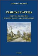 L'esilio e l'attesa. Scritture del dispatrio da Fausta Cialente a Luigi Meneghello