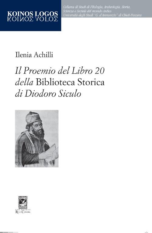 Il Proemio del Libro 20 della «Biblioteca Storica» di Diodoro Siculo - Ilenia Achilli - copertina