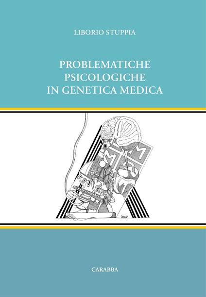 Problematiche psicologiche in genetica medica - Liborio Stuppia - copertina