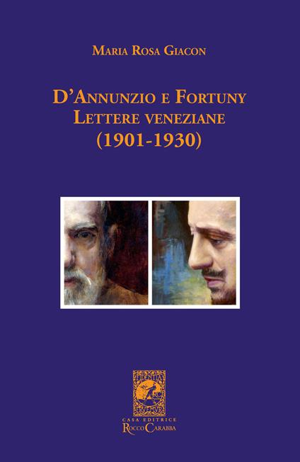 D'Annunzio e Fortuny. Lettere veneziane (1901-1930) - Maria Rosa Giacon - copertina