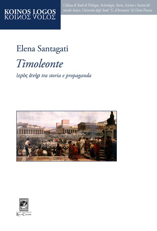 Timoleonte. Tra storia e propaganda - E. Santagati - copertina