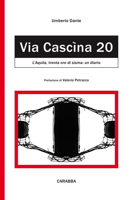 Via Cascina, 20. L'Aquila: trenta ore di sisma - Umberto Dante - copertina