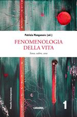 Fenomenologia della vita. Senso, valore, cura