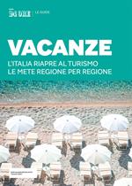 Vacanze. L'Italia riapre al turismo. Le mete regione per regione