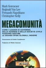 Megacommunità. Come i leader di governo, delle aziende e della società civile possono gestire le grandi sfide globali, insieme