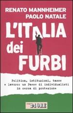 L'Italia dei furbi. Politica, istituzioni, tasse e lavoro: un Paese di individualisti in cerca di protezione