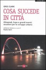 Cosa succede in città. Olimpiadi, Expo e grandi eventi: occasioni per lo sviluppo urbano