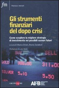 Gli strumenti finanziari del dopo crisi. Come scegliere la migliore strategia di investimento nei possibili scenari futuri - copertina