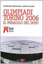 Un'Olimpiade sempre viva. Torino: dall'idea alla realtà di oggi