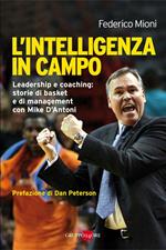 L' intelligenza in campo. Leadership e coaching: storie di basket e di management con Mike D'Antoni