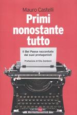 Primi nonostante tutto. Il bel paese raccontato dai suoi protagonisti