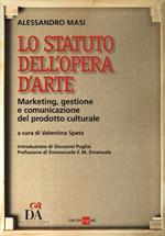 Lo statuto dell'opera d'arte. Marketing, gestione e comunicazione del prodotto culturale